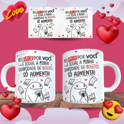 Caneca Flork - Meu Amor Por Você E Igual A Minha Quantidade De Boletos So Aumenta