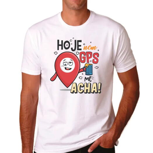 Camiseta "Hoje Nem GPS Me Acha" – Para o Carnaval (malha poliester encorpada)