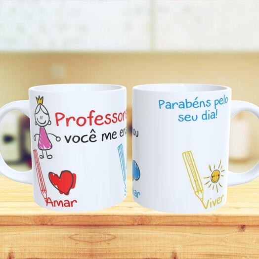Caneca Professora Você Me Ensinou Amar, Sonhar, Viver